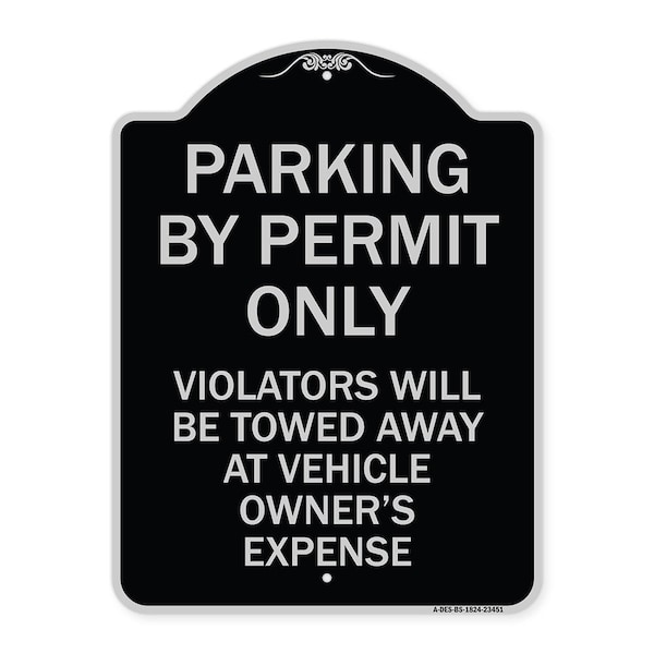 Parking by Permit Violators Towed Away Vehicle Owners Expense Alum Sign, 18" L, 24" H, BS-1824-23451